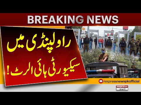 High Security Measures in Rawalpindi | Latest Update | Breaking News | Pakistan News