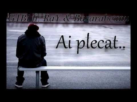 G1Bi ft Ray & Basarabeanu - Ai Plecat...