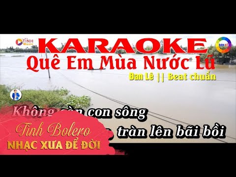 Karaoke Quê Em Mùa Nước Lũ - Đan Lê || Tone Nam || Beat Chuẩn
