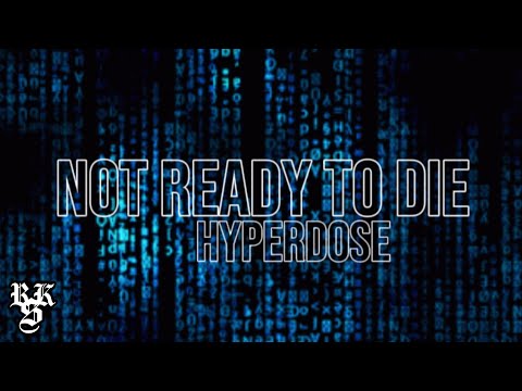 Hyperdose - Not Ready To Die (Lyrics Video)