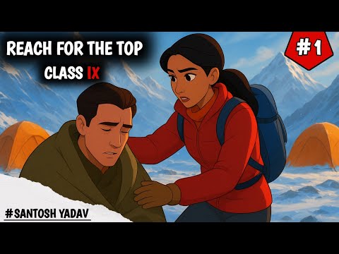 Reach For The Top - Santosh Yadav Class 9 Full Chapter In One Shot | Class 9 Beehive Chapter 7