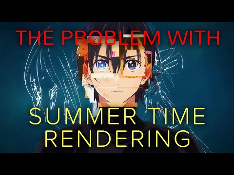 The Problem with Summertime Rendering