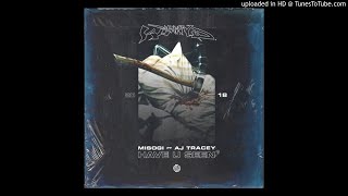 MISOGI FT. AJ TRACEY - HAVE U SEEN [SLOWED]