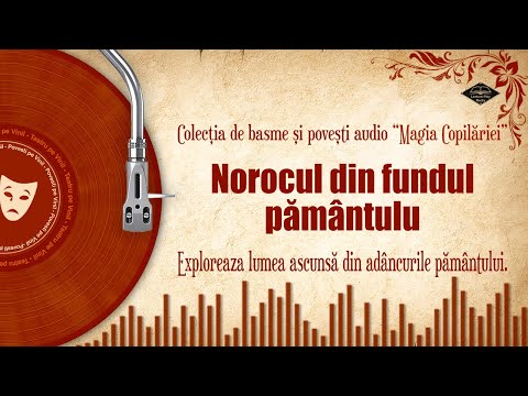 Norocul din fundul pământului | Colectia de basme si povesti🎧📖💖