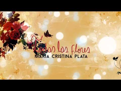 María Cristina Plata - Todas las flores