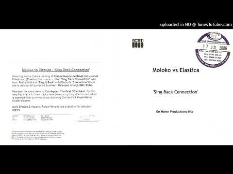 Moloko vs Elastica - Sing Back Connection (Go Home Productions Mix)