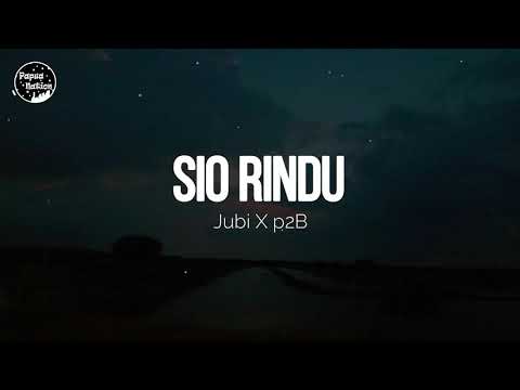 Jubi X p2B -  Sio Rindu | Lirik Lagu Paling Baper Papua