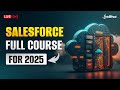Salesforce Full Course 2025 Salesforce Course For Beginners Salesforce Training Intellipaat