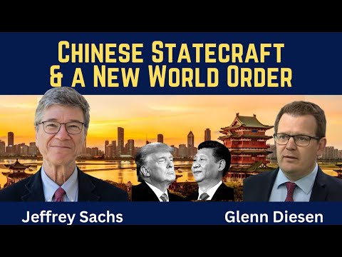 Jeffrey Sachs: Chinese Statecraft & a New World Order