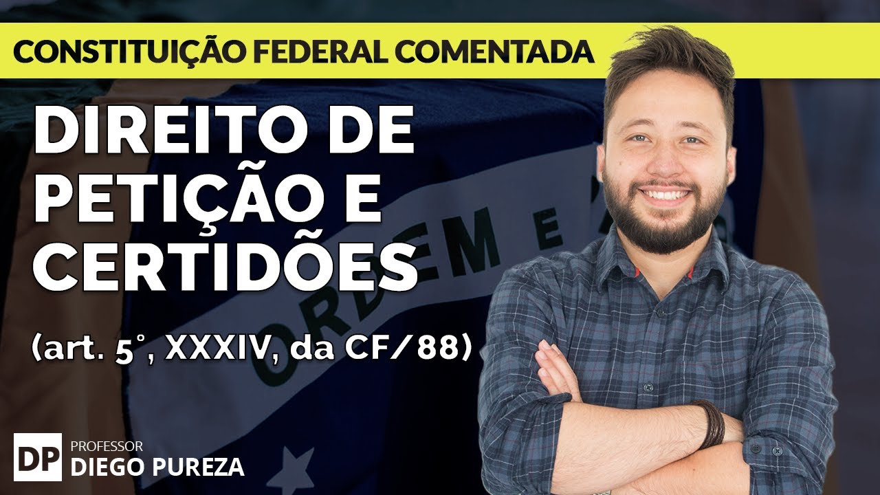 Direito de Petição e de Certidões (art. 5º, XXXIV, da CF/88)