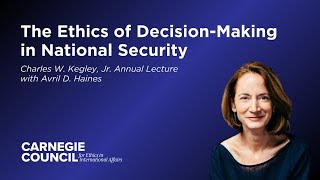 The Ethics of Decision-Making in National Security, with Avril D. Haines
