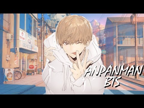 Nightcore ~ ANPANMAN | BTS