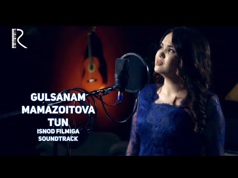 Gulsanam Mamazoitova - Tun (Isnod filmiga soundtrack) | Гулсанам Мамазоитова - Тун #UydaQoling