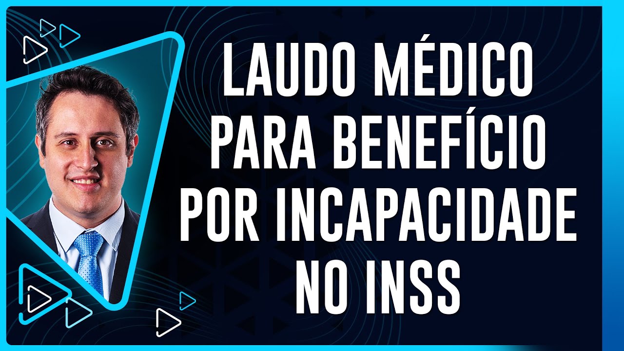 LAUDO MÉDICO Para Benefício por Incapacidade no INSS