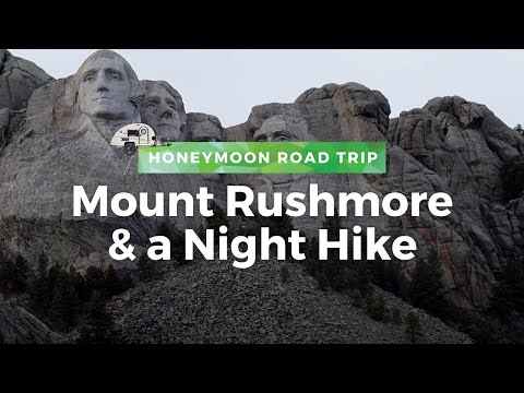 Mount Rushmore & a Scary Night Hike