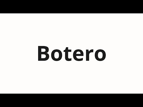 How to pronounce Botero
