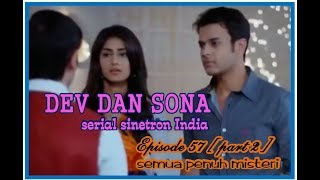 Download lagu Dev dan Sona Episode 57 part 2 mp3
