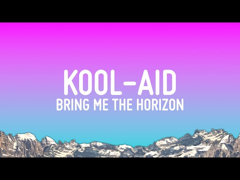 Bring Me The Horizon - Kool-Aid (Lyrics)
