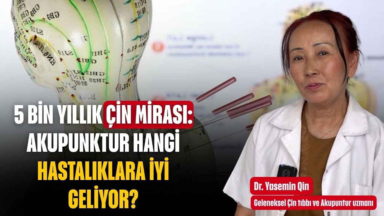 Geleneksel Çin tıbbının sırrı: Akupunktur nedir, Türkiye'de neden bu kadar ilgi görüyor?