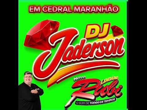 NOVO LENDÁRIO RUBI AO VIVO EM CEDRAL MARANHÃO DJ JADERSON