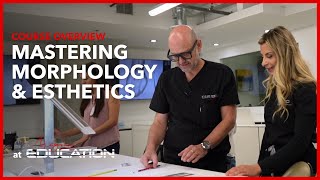 Mastering Morphology and Esthetics | Course Overview