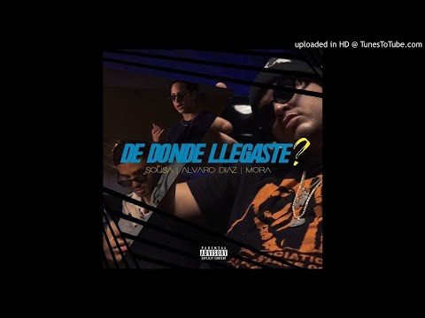 De Donde Llegaste - Sousa x Alvaro Diaz x Mora