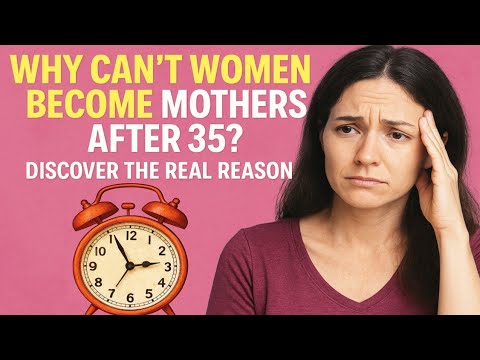 Why Do Chances of Becoming a Mother Decline After Age 35 in Europe?