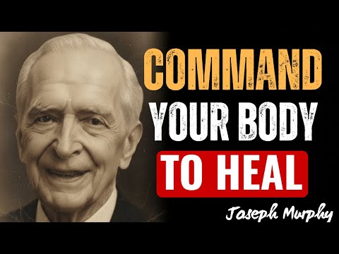Command Your Cells to Renew – The Law of Divine Regeneration – Joseph Murphy