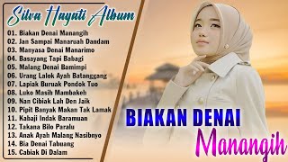 Download lagu SILVA HAYATI FULL ALBUM TERBARU 2026 BIAKAN DENAI MANANGIH - LAGU POP MINANG TERBARU 2026 mp3