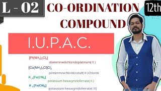 COORDINATION CHEMISTRY I CLASS 12 (L2) I JEE I NEET I IUPAC Nomenclature of Coordination Compounds