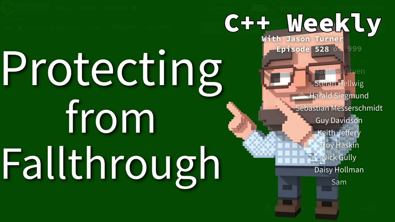 C++ Weekly - Ep 528 - Protecting From Fallthrough