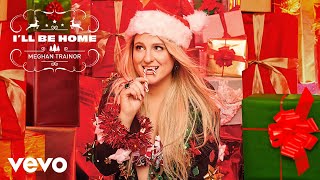 Meghan Trainor - I&#39;ll Be Home (Official Audio)