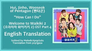 Hui, Jinho, Wooseok (Pentagon) - How Can I Do (Welcome to Waikiki 2 Part 4) [English Subs]