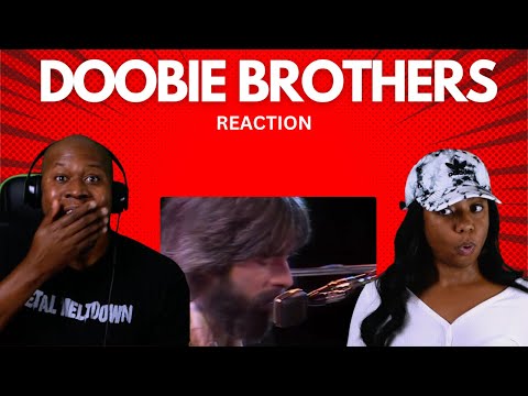 First Time Reaction to The Doobie Brothers - What A Fool Believes