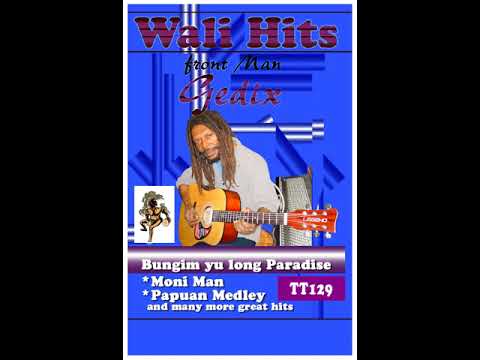 Gedix Atege Wali Hits_Bungim Yu Long Paradise (PNG Music)