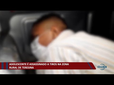 Adolescente é assassinado a tiros na zona rural de Teresina 03 02 2021