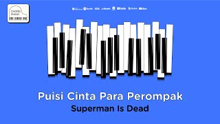 Download lagu Chord Piano Superman Is Dead - Puisi Cinta Para Perompak mp3 Download lagu Chord Piano Superman Is Dead - Puisi Cinta Para Perompak mp3