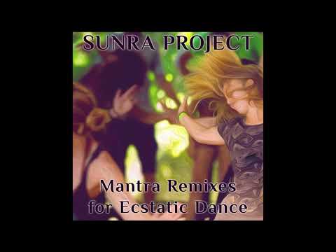 Sunra Project - New Album - Mantra Remixes for Ecstatic Dance