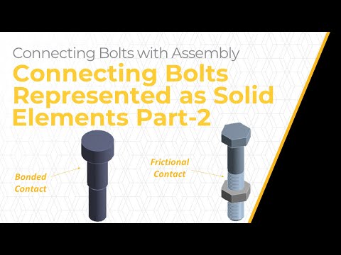 Connecting Bolts Represented as Solid Elements Using Ansys Mechanical — Lesson 2, Part 2