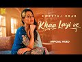 Khaa Layi Ve (Official Video) | Sweetaj Brar | OldSkool Music | Punjabi Song 2022