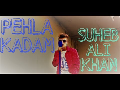 Suheb Ali Khan pehla kadam official music video song