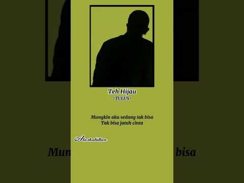 Teh Hijau - Tulus