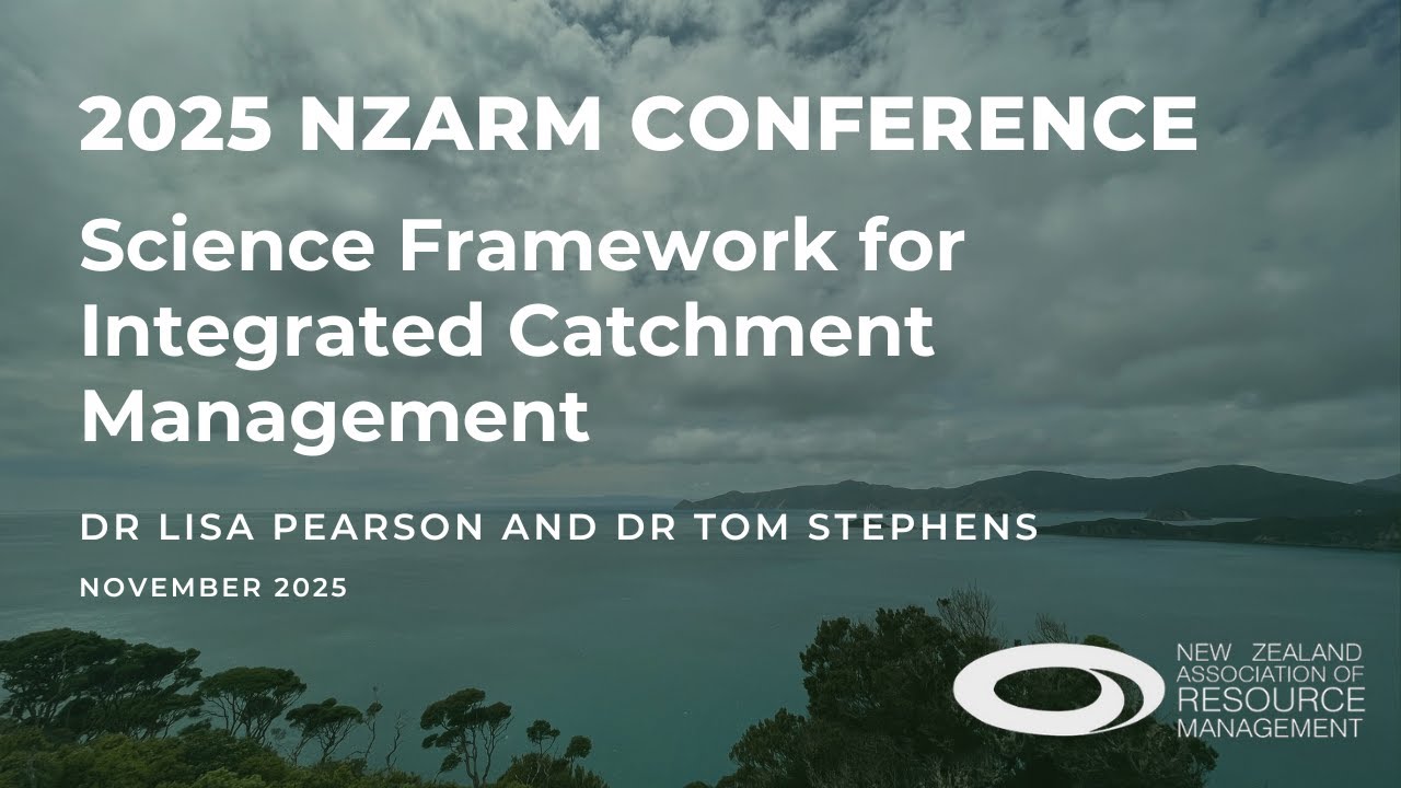 NZARM Conference 2025 - Science Framework for Integrated Catchment Management