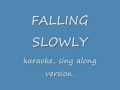 Falling slowly sing a long [instrumental / lyrics]