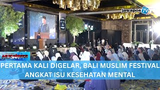Download lagu PERTAMA KALI DIGELAR, BALI MUSLIM FESTIVAL ANGKAT ISU KESEHATAN MENTAL || BERANDA NUSANTARA mp3