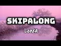 Lenka - Skipalong (Lyrics Video) 🎤💕