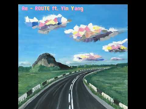 Ae - ROUTE ft. Yin Yang (Official Lyric Audio)