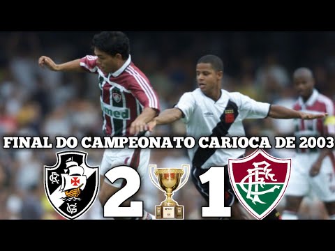 VASCO 2x1 FLUMINENSE. FINAL DO CAMPEONATO CARIOCA DE 2003. MELHORES MOMENTOS. @relembrandojogos2