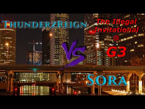 The Illegal Invitational @ G3: ThunderzReigN vs Sora