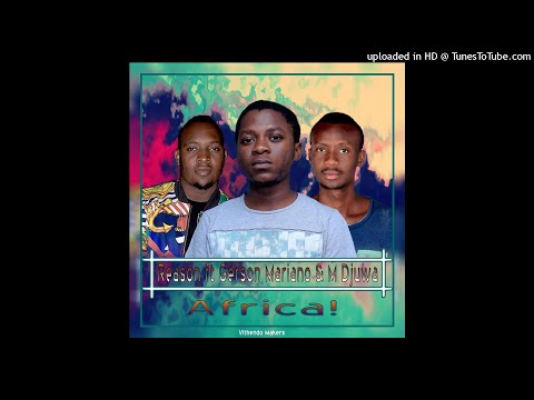 Reason - África-(ft Gerson Mariano & M Djuwa) [Prod. C-Clack] (2o17) [WWW.MUSICAVIVAFM.BLOGSPOT.COM]